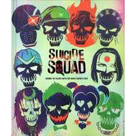 Suicide Squad: Behind the Scenes with the Worst Heroes Ever HC  - Suicide Squad: Behind the Scenes with the Worst Heroes Ever HC 