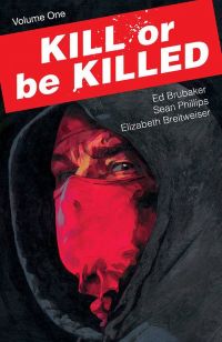 Kill Or Be Killed TPB vol. 1