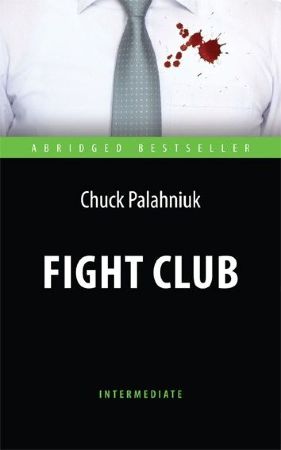 Fight Club. Адаптированная книга для чтения на англ. языке. Intermediate