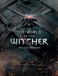 The World of the Witcher: Video Game Compendium HC