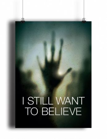Постер I Still Want To Believe (pm003)
