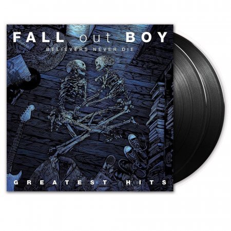 Fall Out Boy - Believers Never Die (Greatest Hits Vol.1)