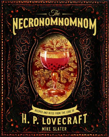 The Necronomnomnom: Recipes and Rites from the Lore of H. P. Lovecraft HC