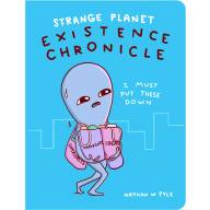 Strange Planet: Existence Chronicle Hardcover - Strange Planet: Existence Chronicle Hardcover