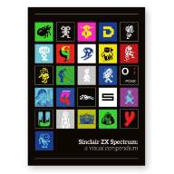 Sinclair ZX Spectrum: a visual compendium - Sinclair ZX Spectrum: a visual compendium