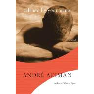 Call Me by Your Name (A. Aciman) - Call Me by Your Name (A. Aciman)