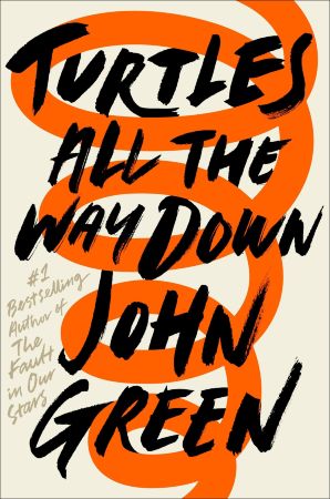 Turtles All the Way Down (J. Green)